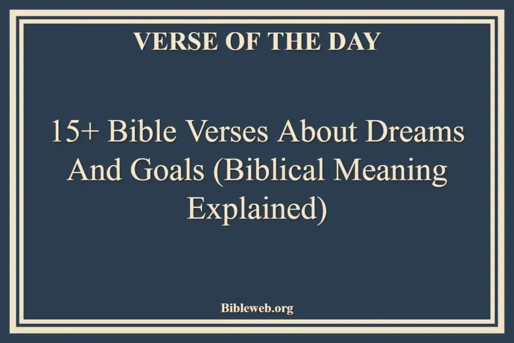 15+ Bible Verses About Dreams and Goals (Biblical Meaning Explained)