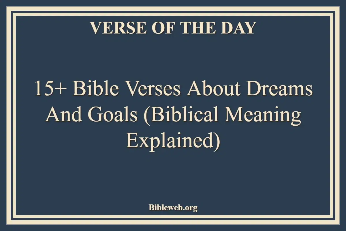 15+ Bible Verses About Dreams and Goals (Biblical Meaning Explained)