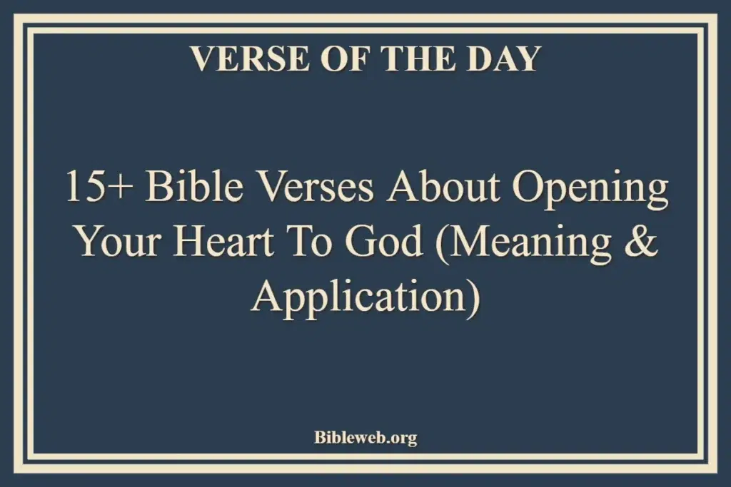 15+ Bible Verses About Opening Your Heart to God (Meaning & Application)