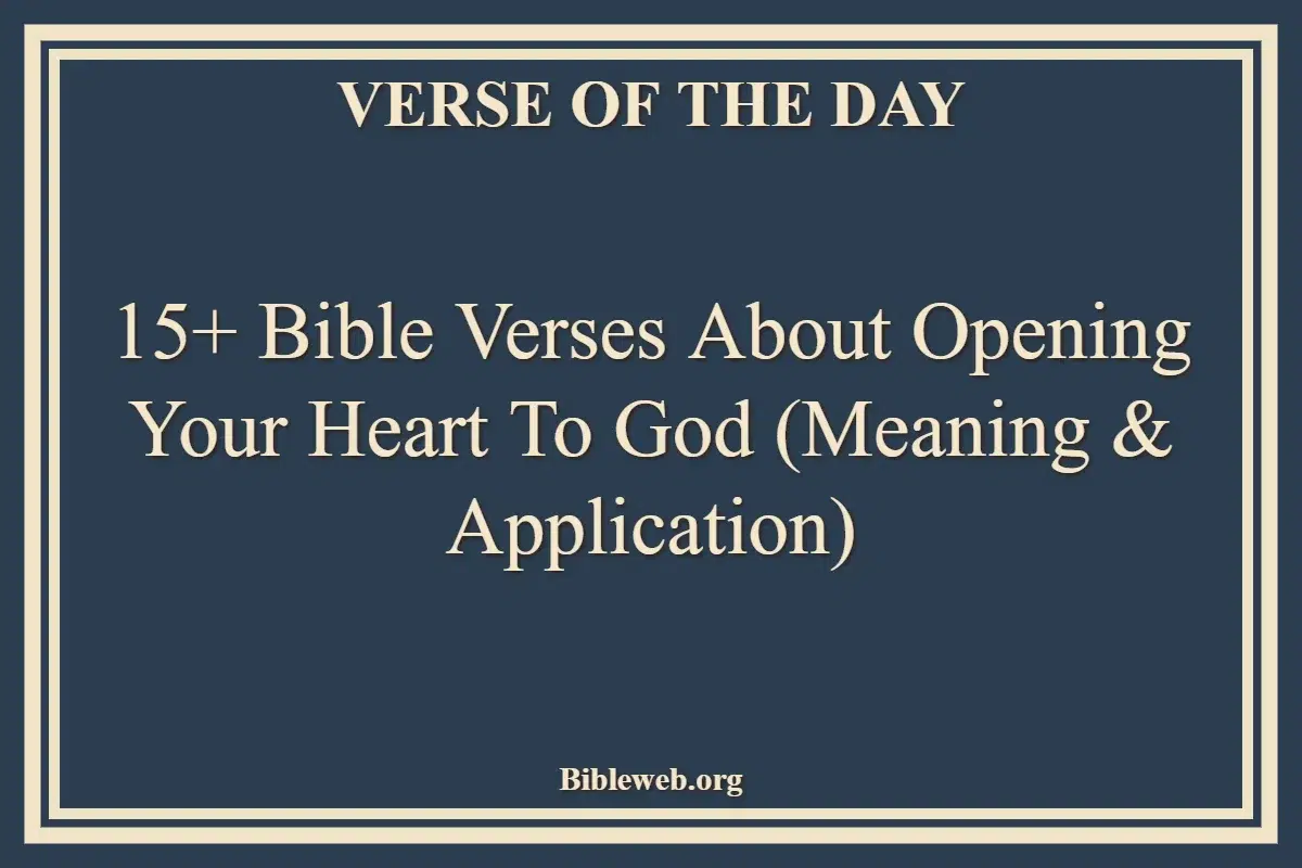15+ Bible Verses About Opening Your Heart to God (Meaning & Application)