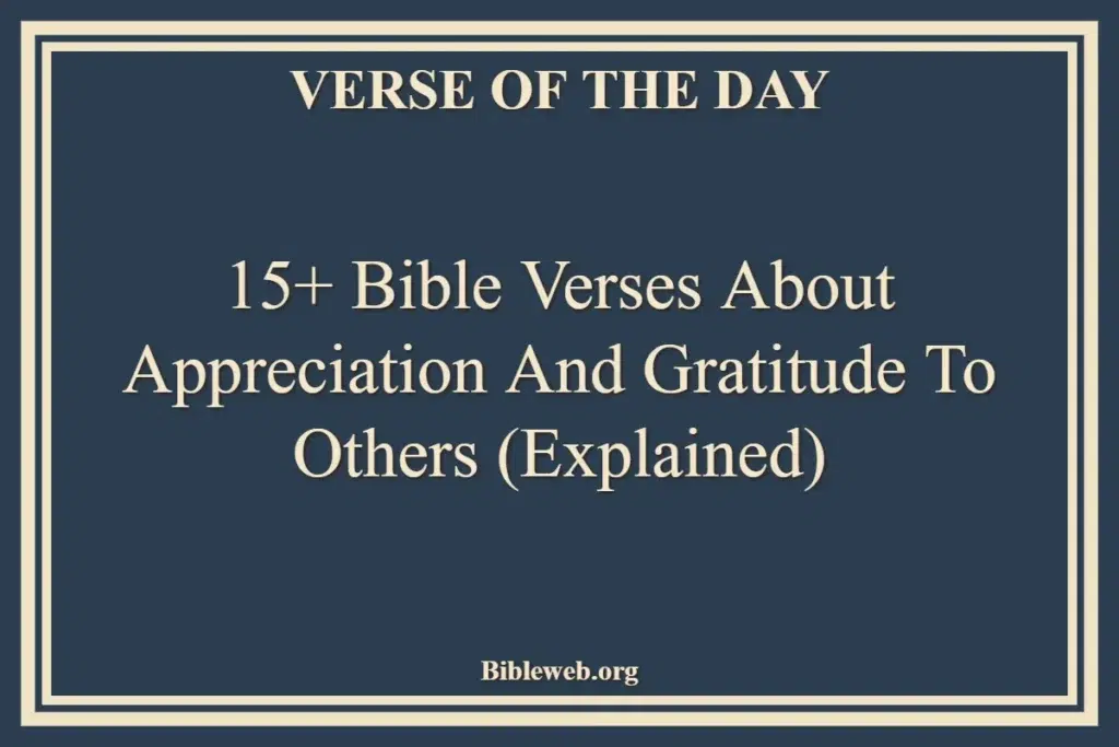 Bible Verses About Appreciation and Gratitude to Others