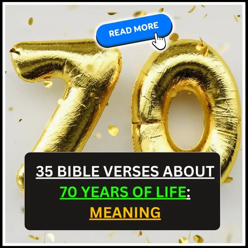 35 Bible Verses About 70 Years of Life