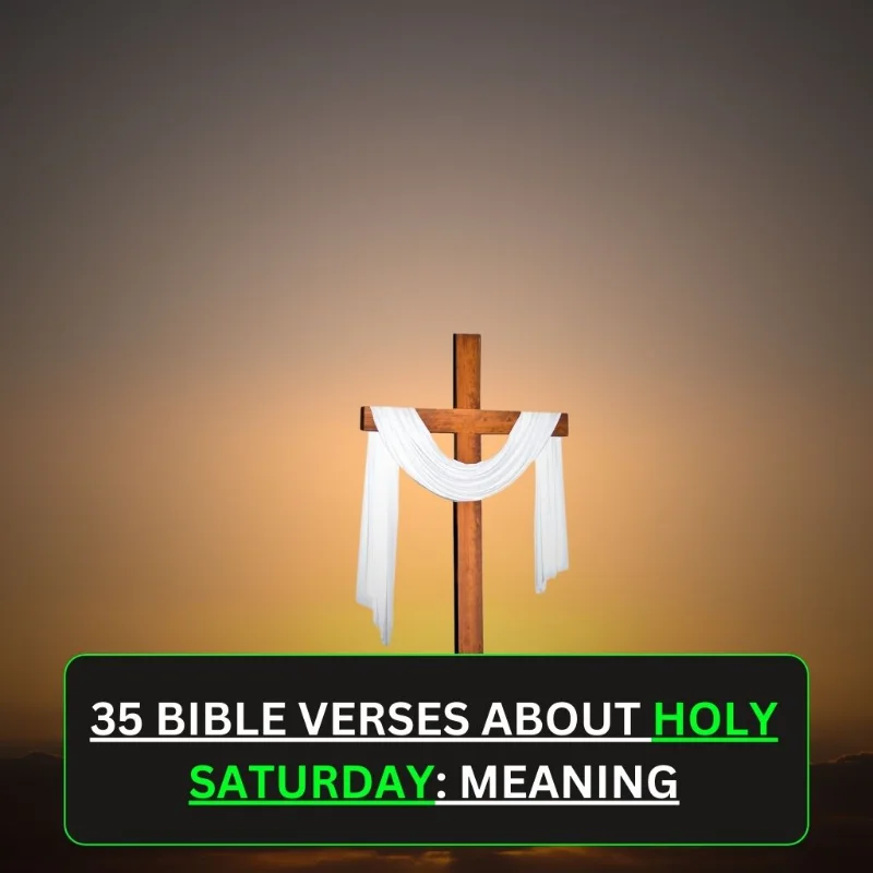 35 Bible Verses About Holy Saturday Meaning