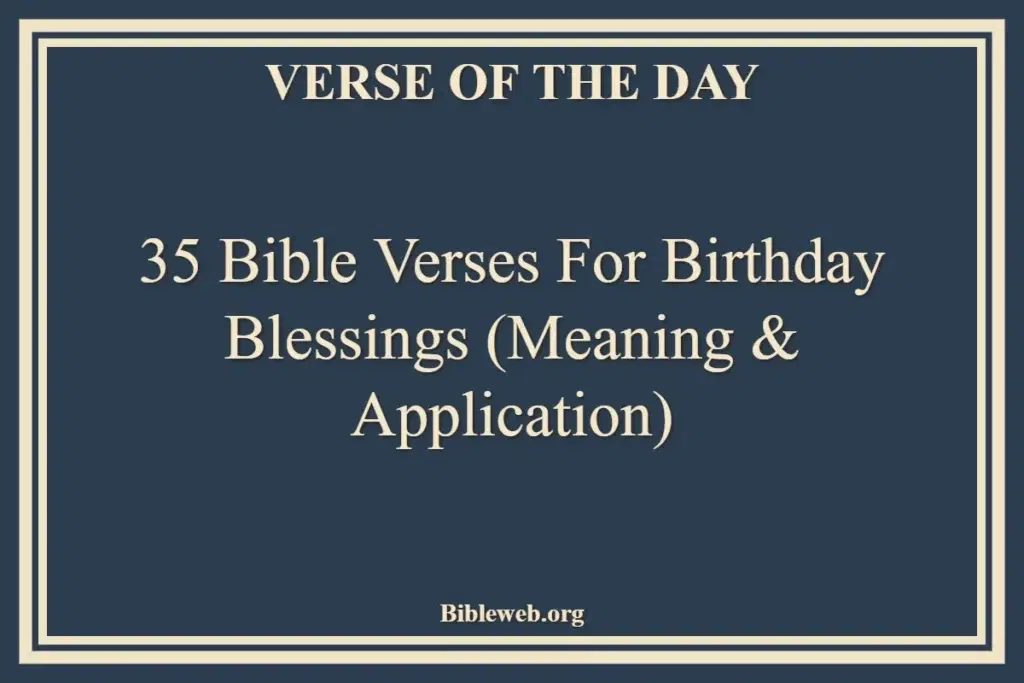 35 Bible Verses for Birthday Blessings (Meaning & Application)