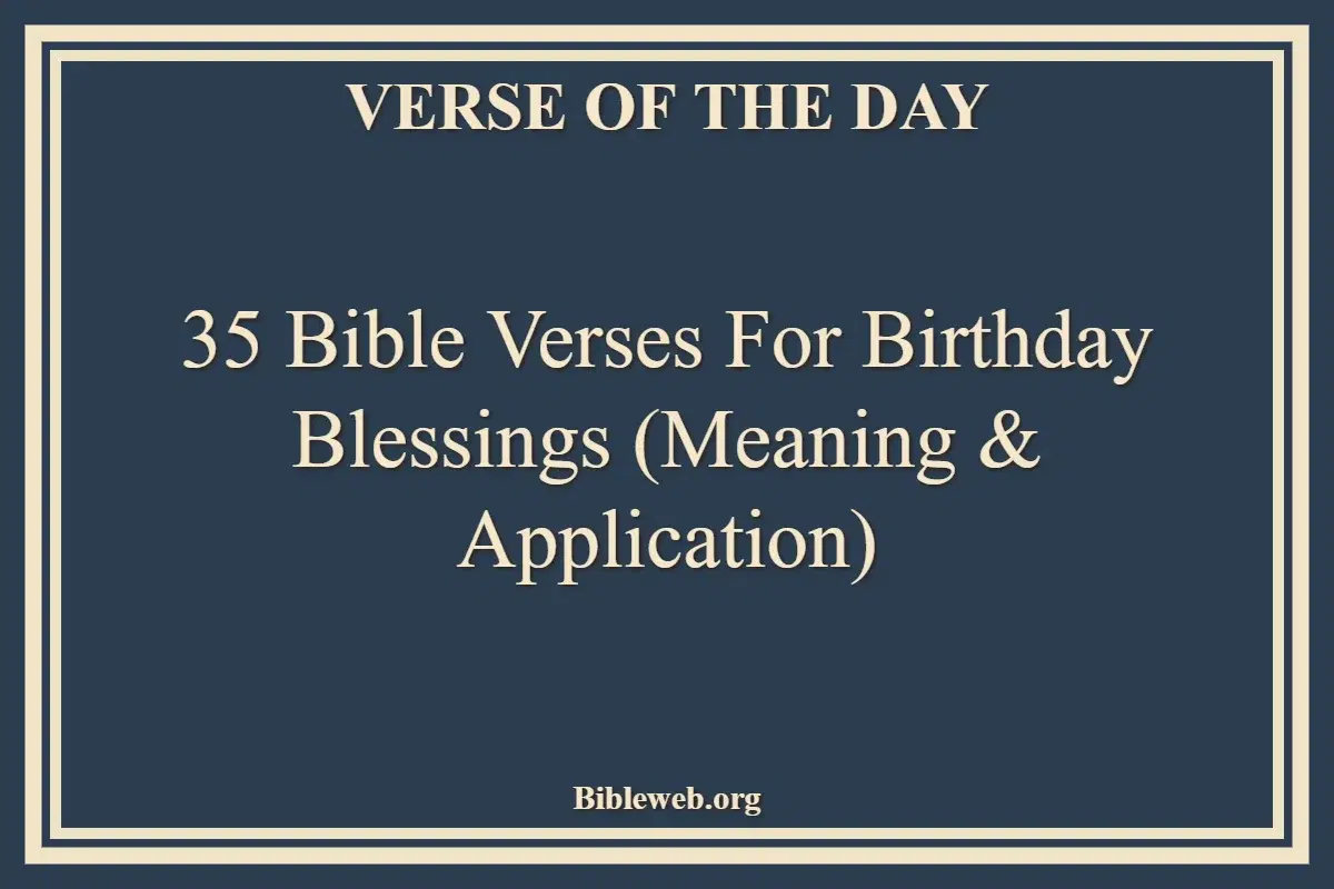 35 Bible Verses for Birthday Blessings (Meaning & Application)