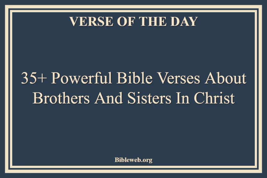Bible Verses About Brothers And Sisters In Christ