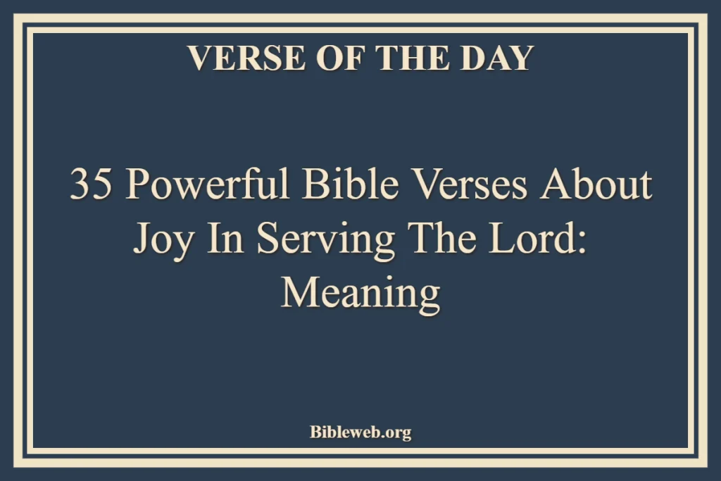 Bible Verses About Joy in Serving the Lord