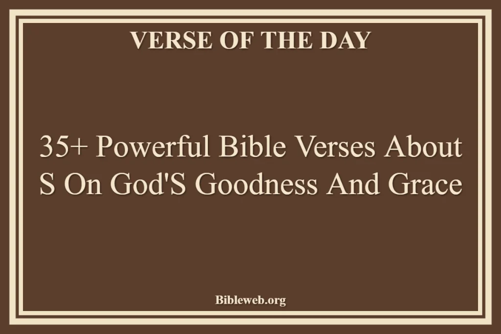 Bible Verses About S On God'S Goodness And Grace