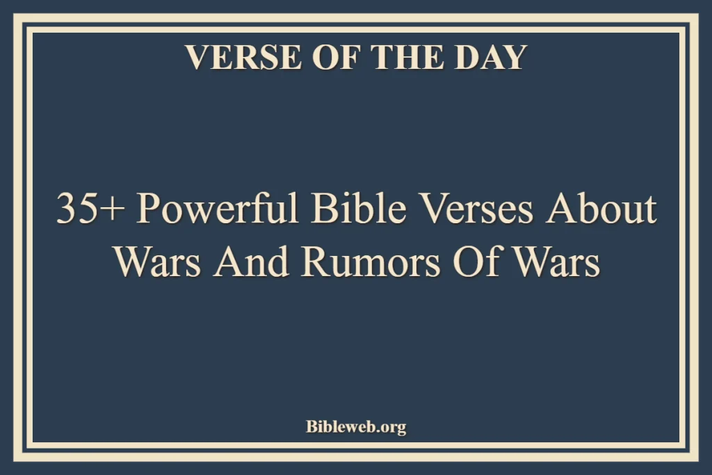 Bible Verses About Wars And Rumors Of Wars