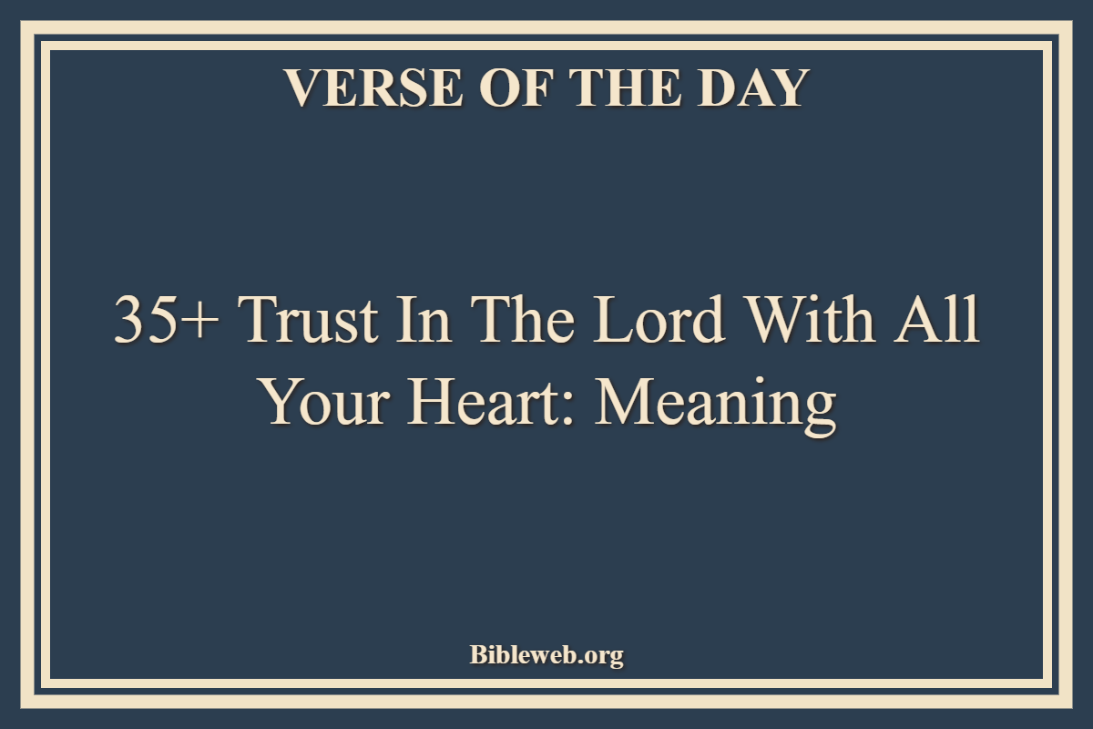 Trust in the Lord with All Your Heart Meaning