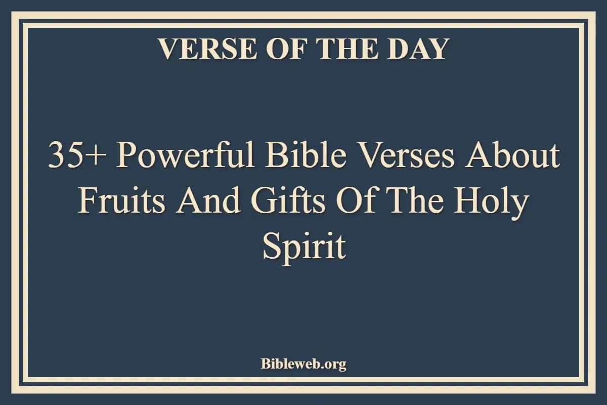 35+ Powerful Bible Verses About Fruits And Gifts Of The Holy Spirit