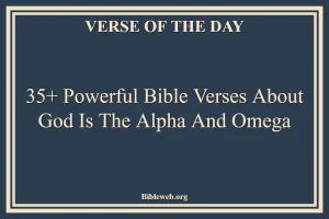 35+ Powerful Bible Verses About God Is The Alpha And Omega