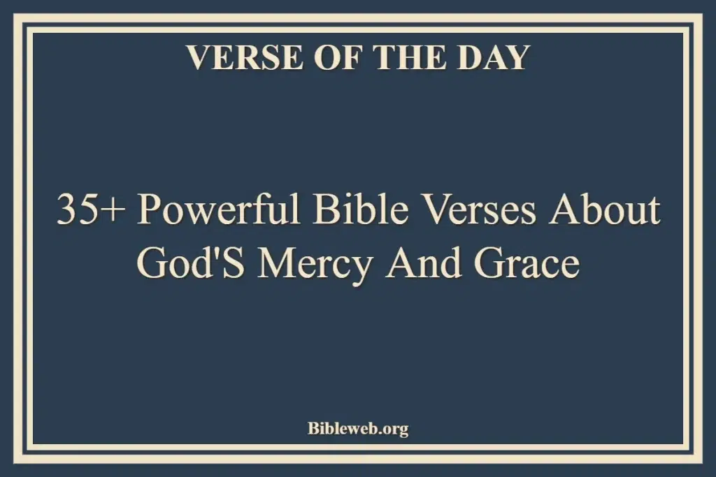 35+ Powerful Bible Verses About God'S Mercy And Grace