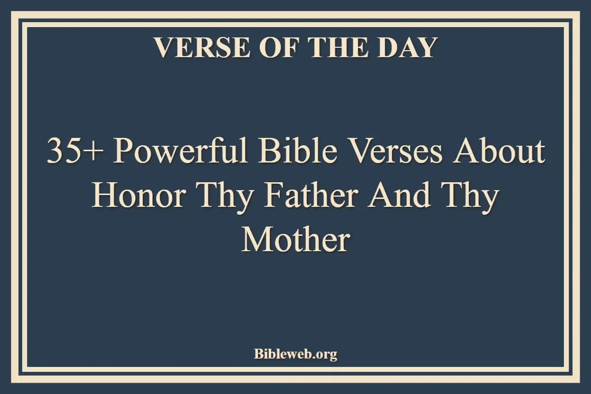 35+ Powerful Bible Verses About Honor Thy Father And Thy Mother