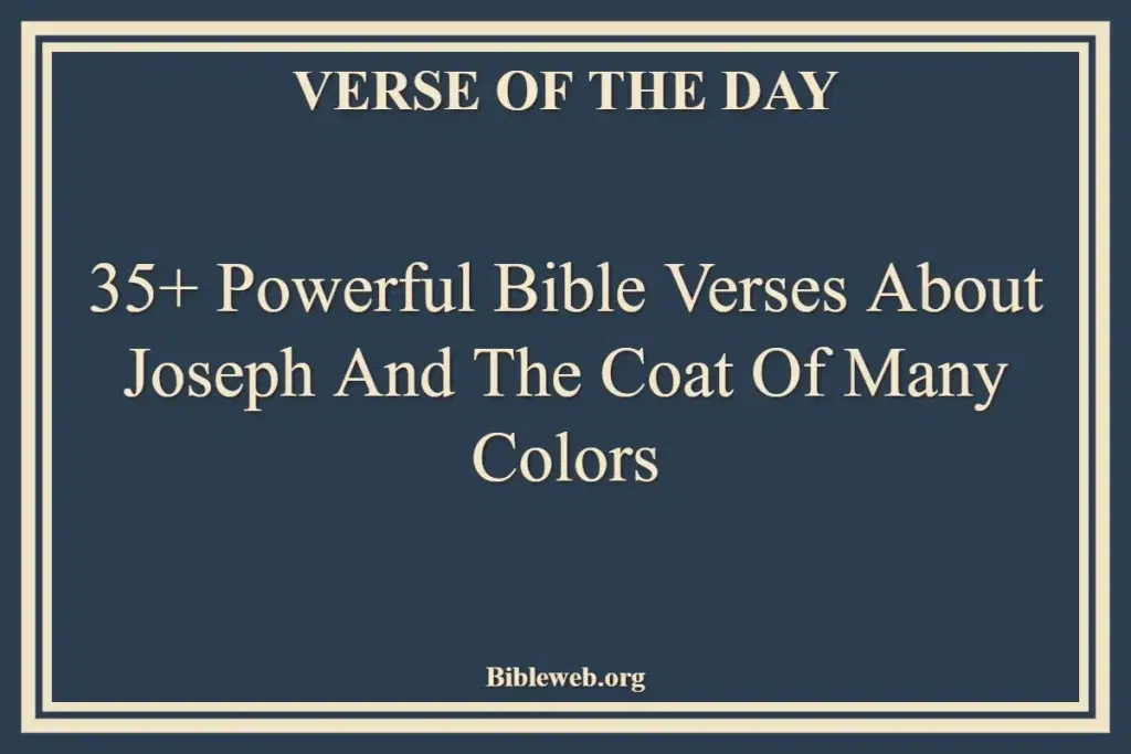35+ Powerful Bible Verses About Joseph And The Coat Of Many Colors