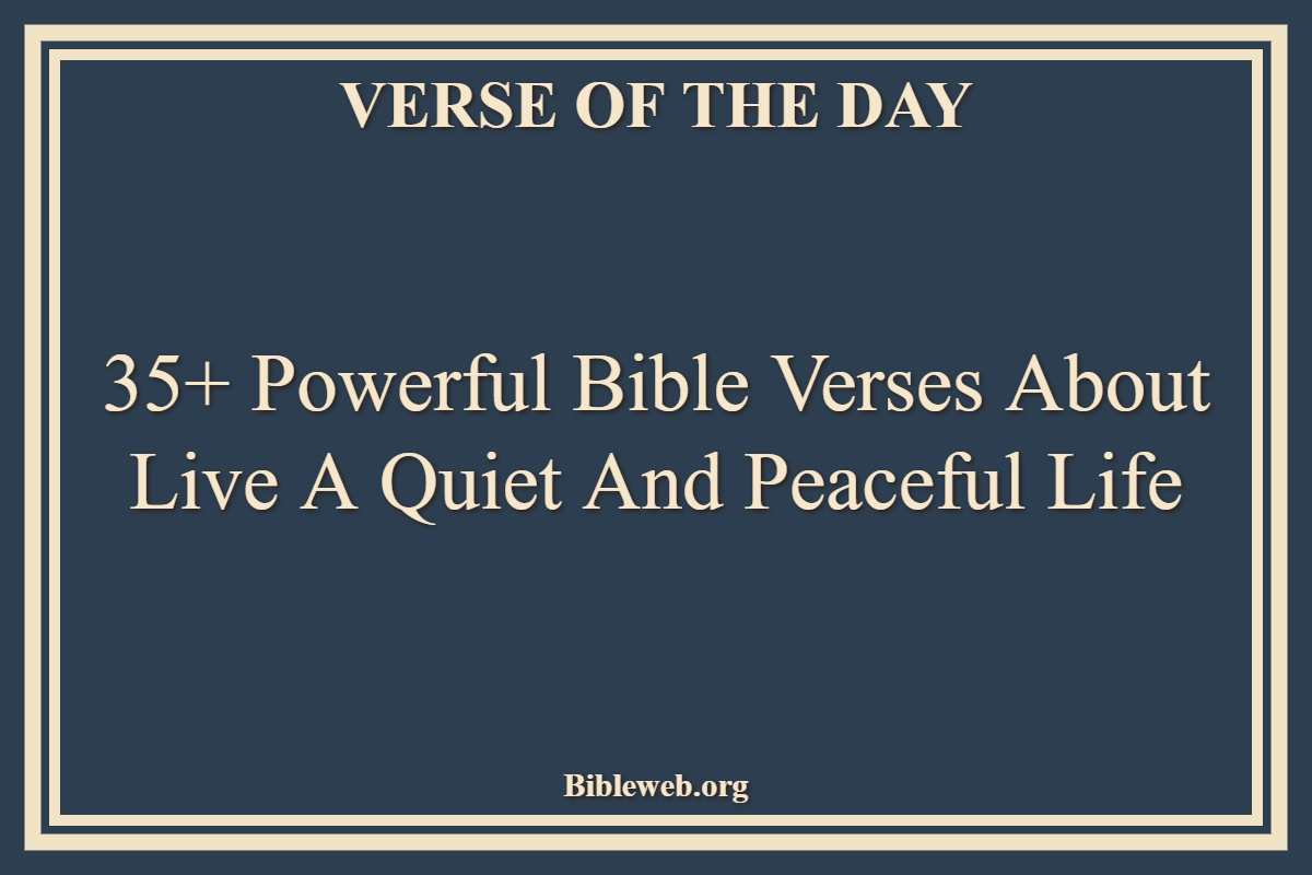 35+ Powerful Bible Verses About Live A Quiet And Peaceful Life