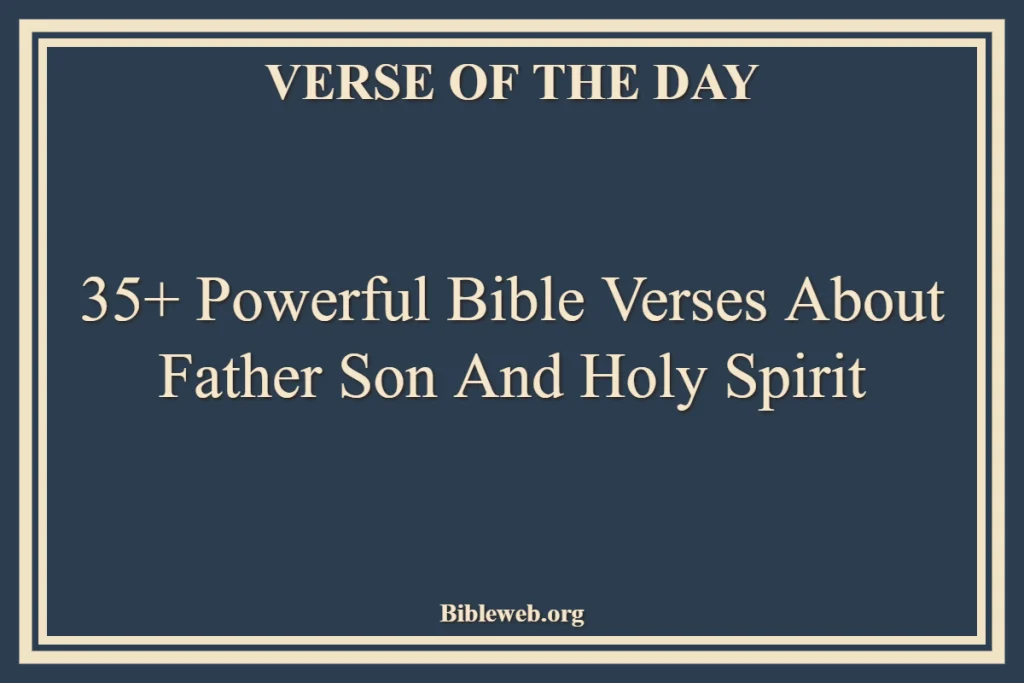 Bible Verses About Father Son And Holy Spirit