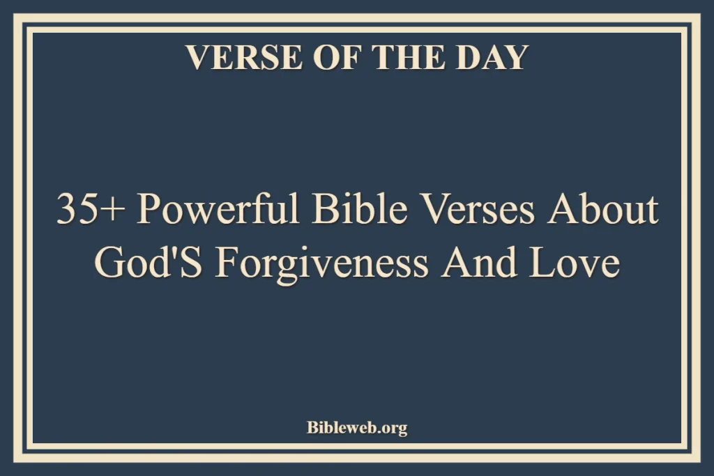 Bible Verses About God's Forgiveness And Love