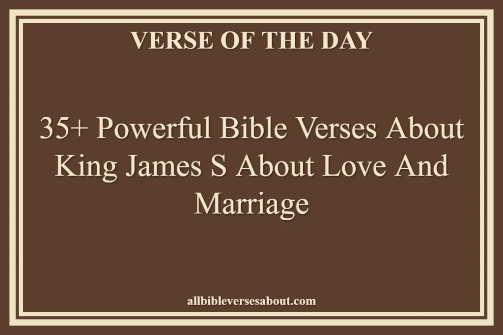 Bible Verses About King James S About Love And Marriage
