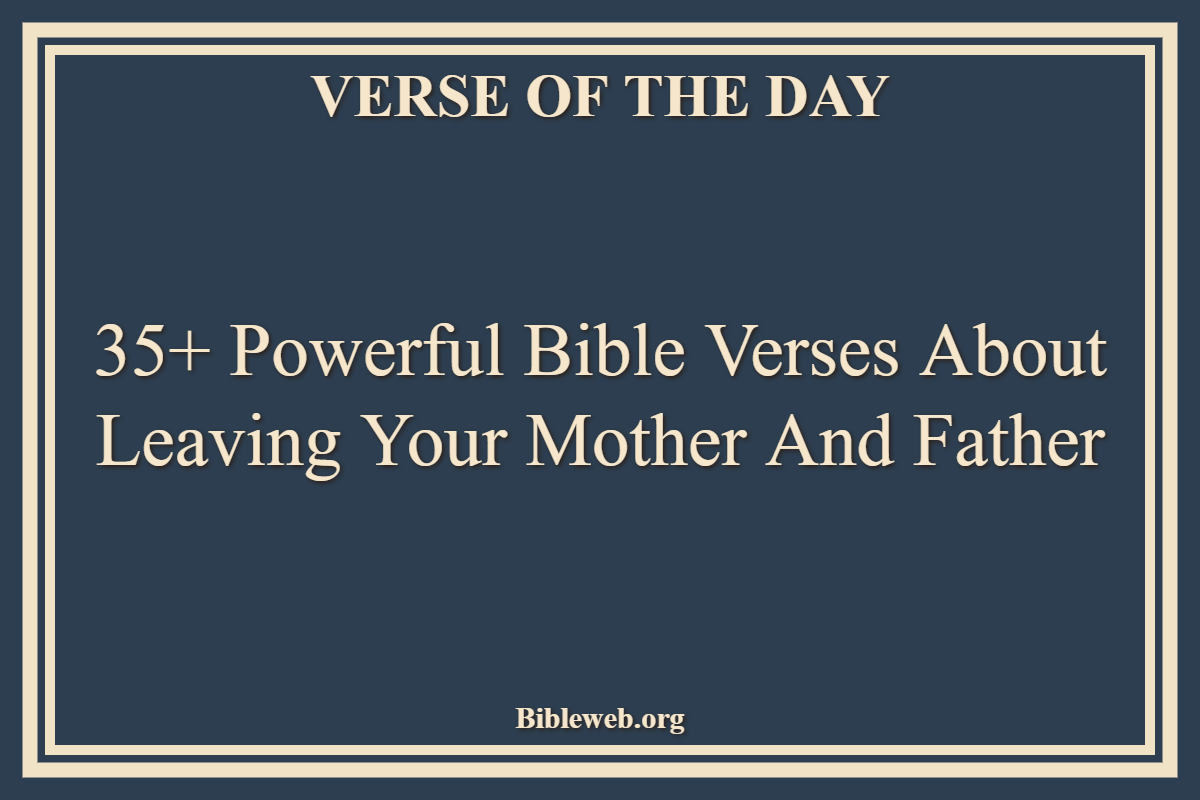 Bible Verses About Leaving Your Mother And Father