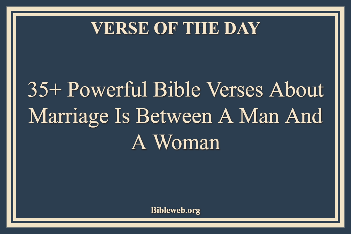 Bible Verses About Marriage Is Between A Man And A Woman