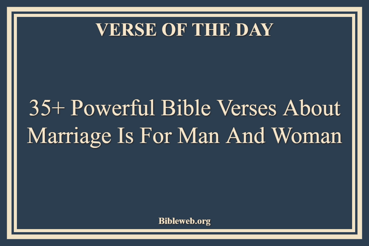 Bible Verses About Marriage Is For Man And Woman