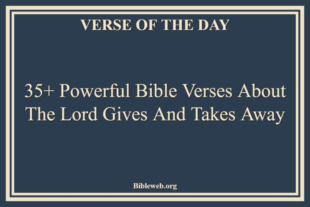 Bible Verses About The Lord Gives And Takes Away