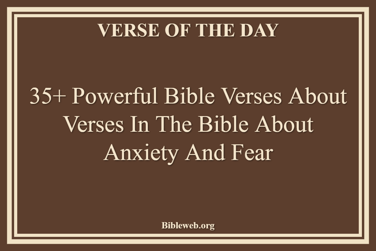 Bible Verses About Verses In The Bible About Anxiety And Fear