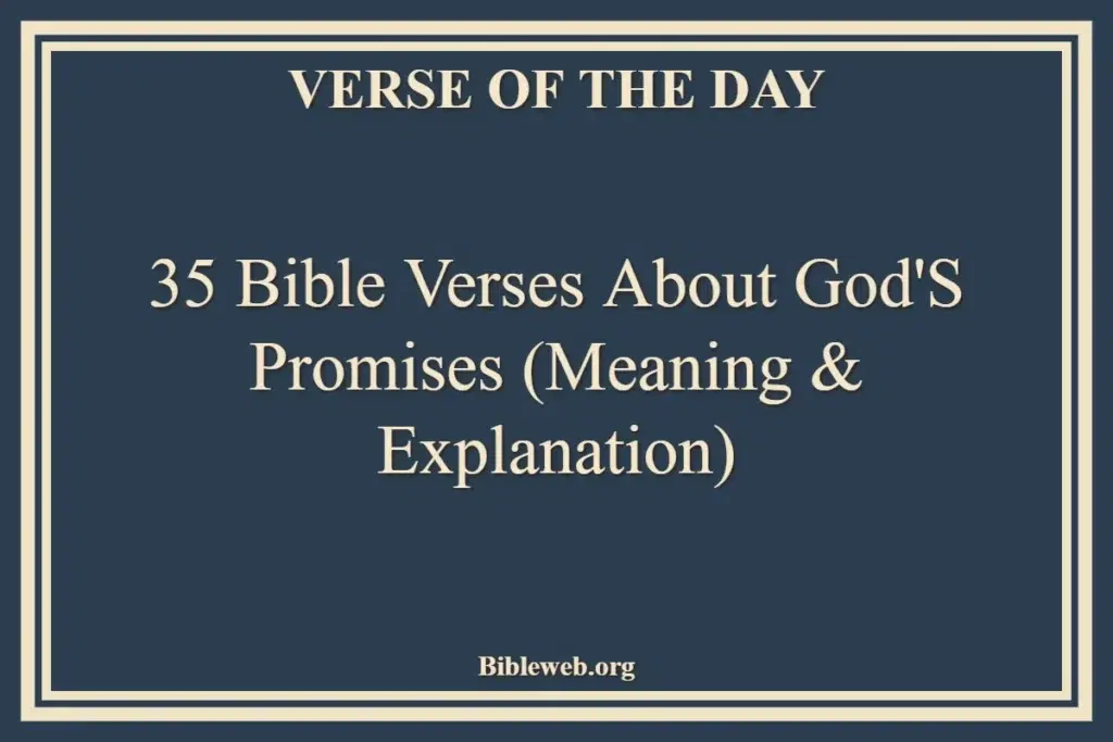 35 Bible Verses About God's Promises (Meaning & Explanation)