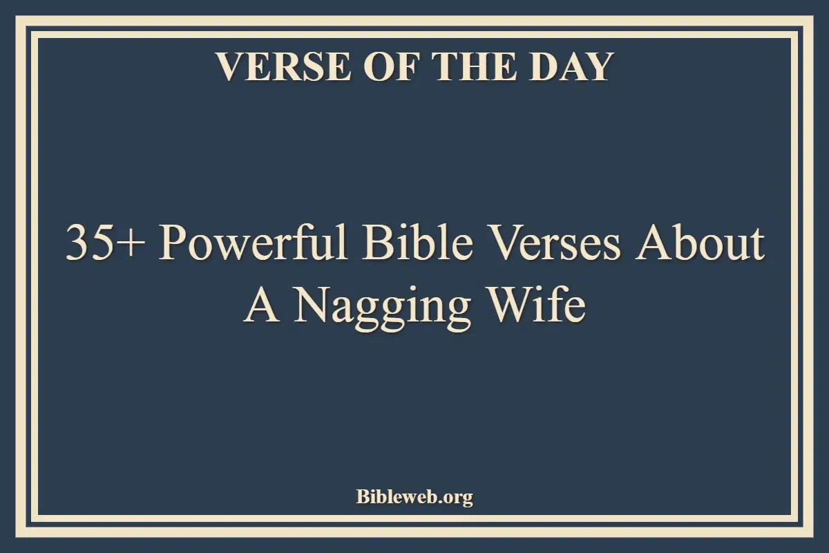 35+ Powerful Bible Verses About A Nagging Wife
