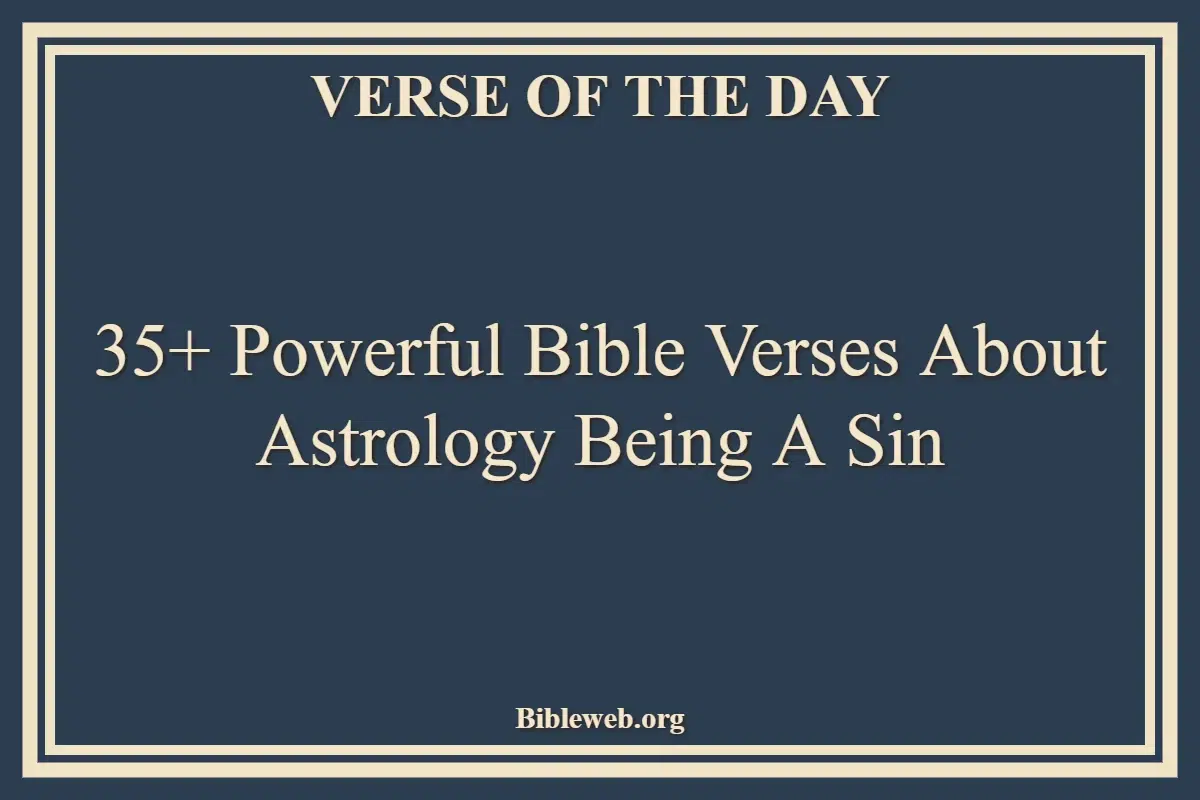 35+ Powerful Bible Verses About Astrology Being A Sin