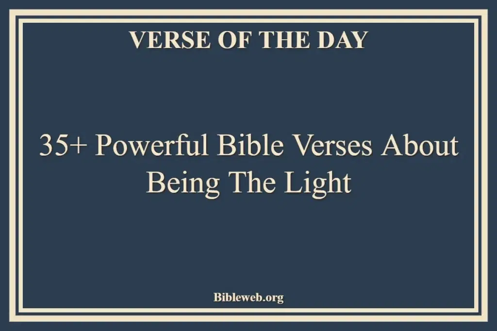 35+ Powerful Bible Verses About Being The Light