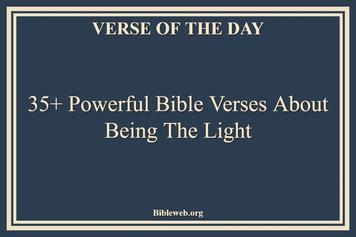 35+ Powerful Bible Verses About Being The Light