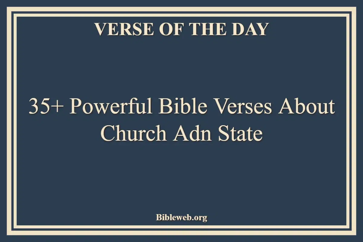 35+ Powerful Bible Verses About Church Adn State
