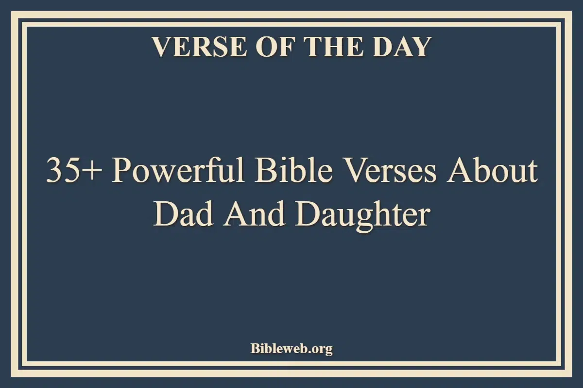35+ Powerful Bible Verses About Dad And Daughter