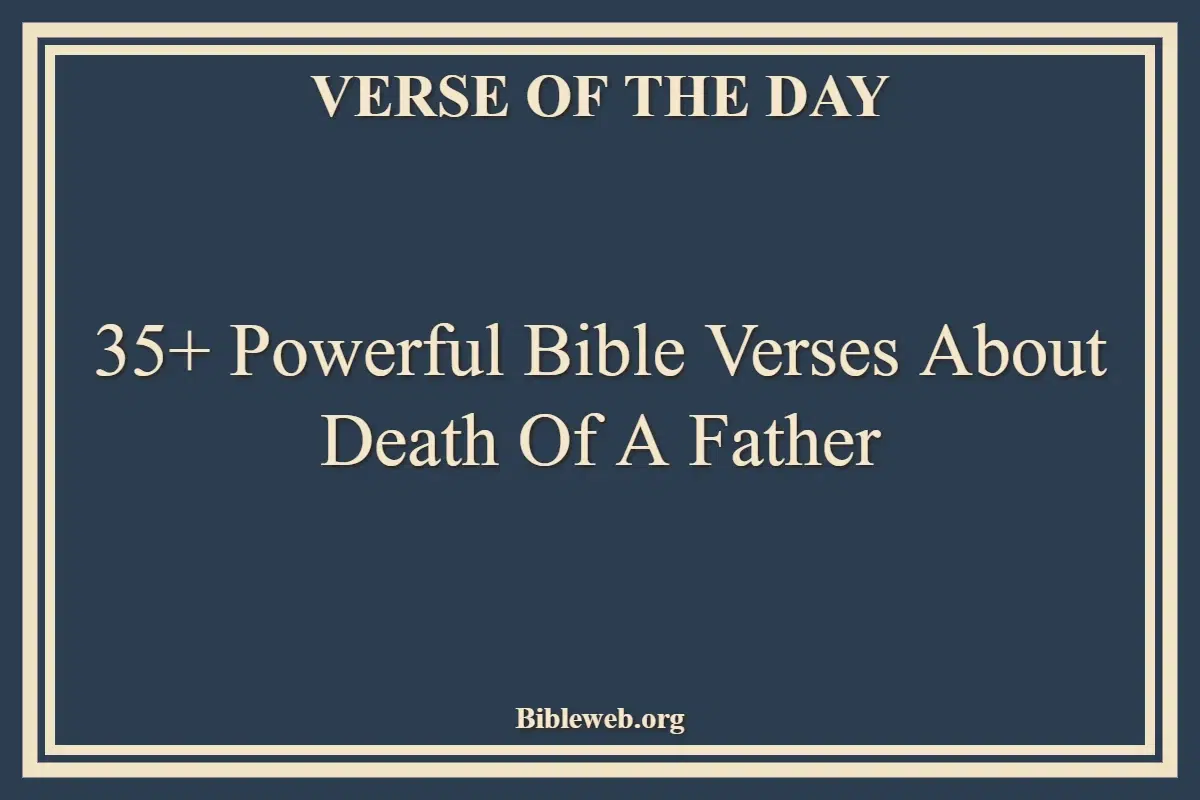 35+ Powerful Bible Verses About Death Of A Father