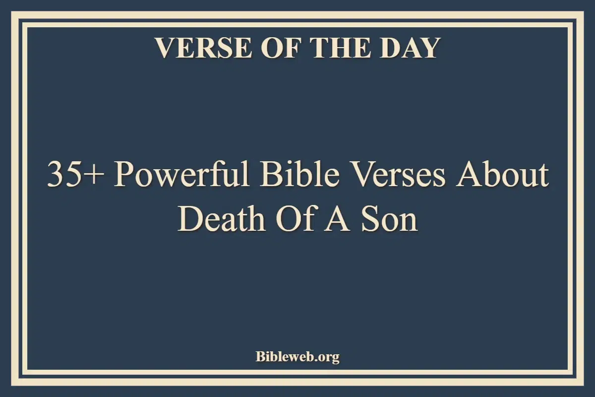 35+ Powerful Bible Verses About Death Of A Son
