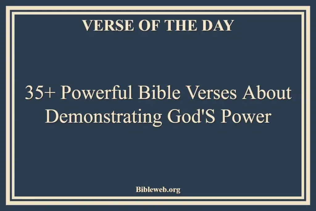 35+ Powerful Bible Verses About Demonstrating God'S Power