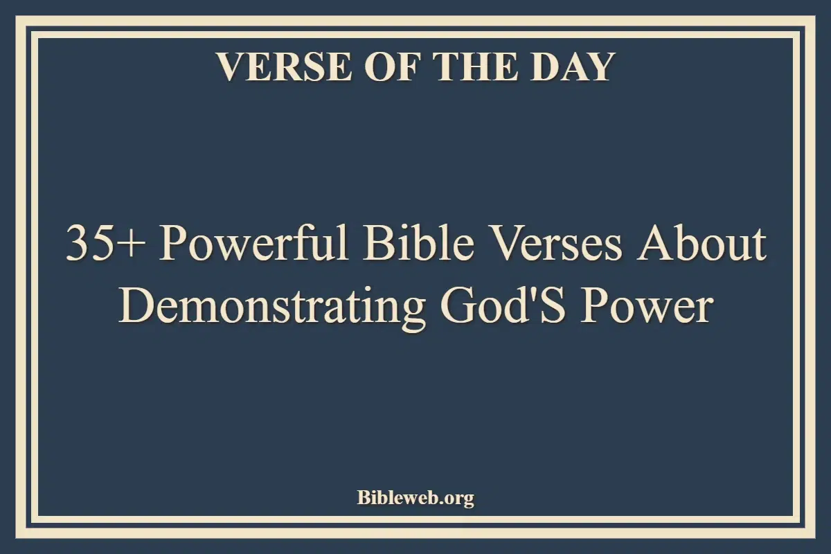 35+ Powerful Bible Verses About Demonstrating God'S Power