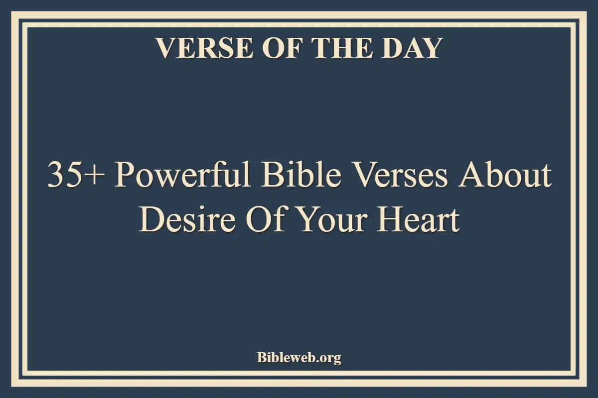 35+ Powerful Bible Verses About Desire Of Your Heart