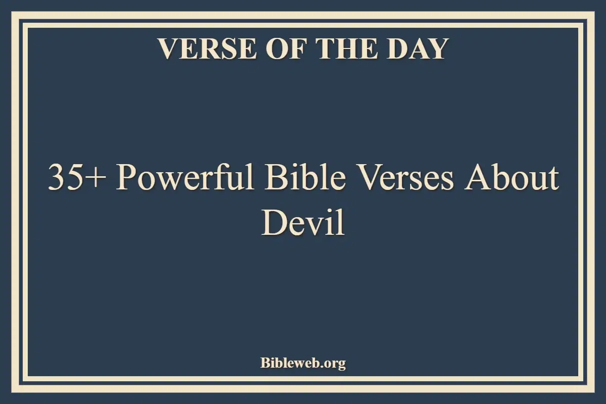35+ Powerful Bible Verses About Devil