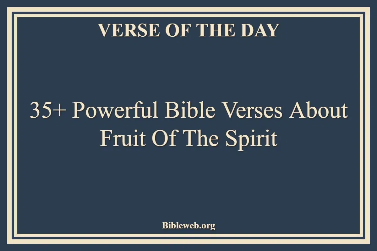 35+ Powerful Bible Verses About Fruit Of The Spirit