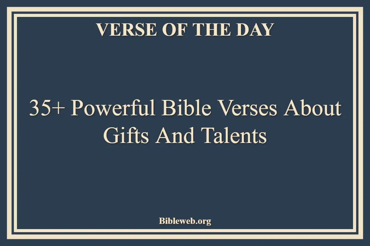 35+ Powerful Bible Verses About Gifts And Talents