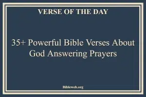 35+ Powerful Bible Verses About God Answering Prayers