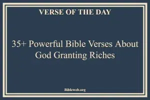 35+ Powerful Bible Verses About God Granting Riches
