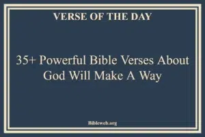 35+ Powerful Bible Verses About God Will Make A Way