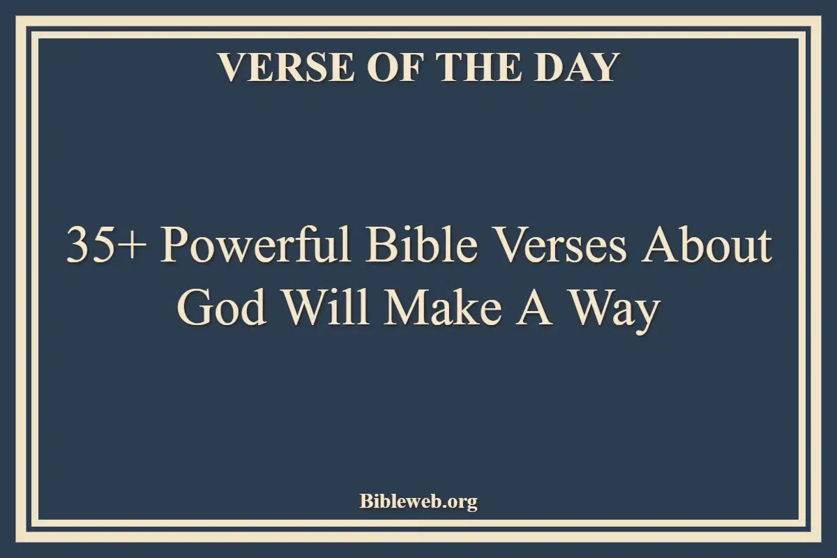35+ Powerful Bible Verses About God Will Make A Way