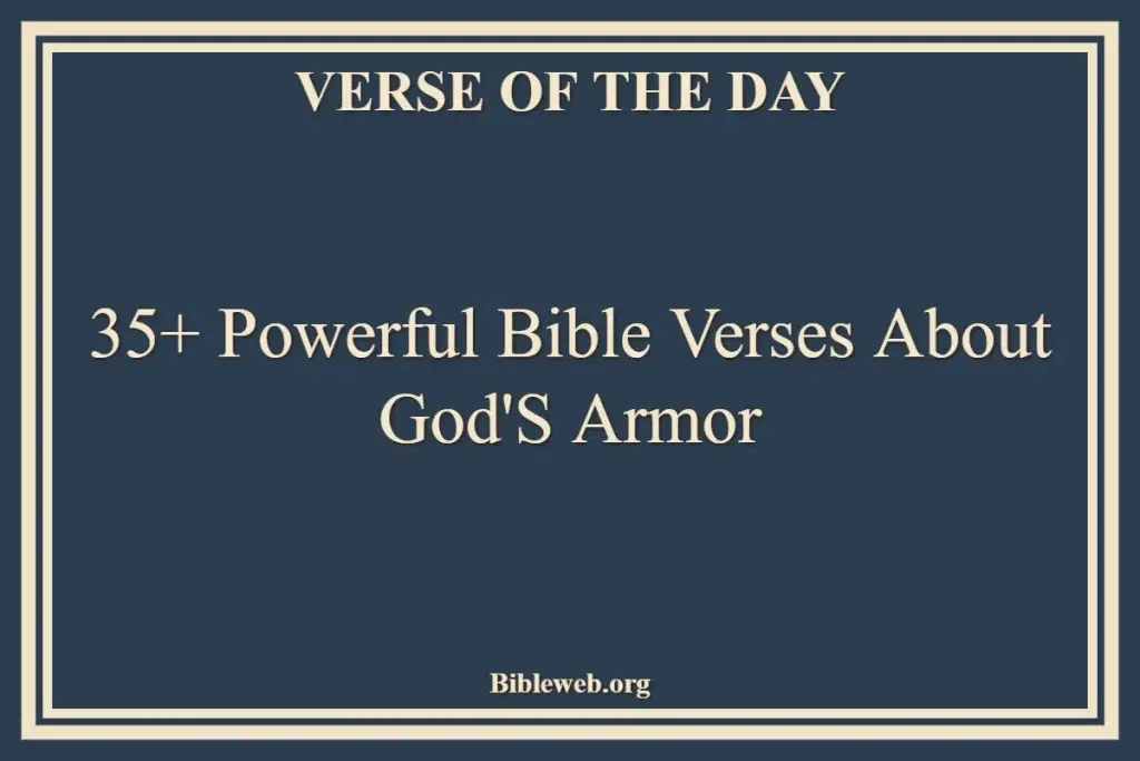 35+ Powerful Bible Verses About God'S Armor
