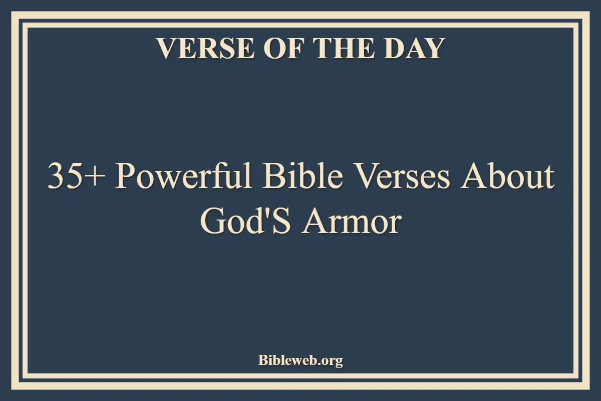 35+ Powerful Bible Verses About God'S Armor