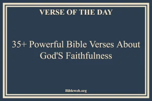 35+ Powerful Bible Verses About God’s Faithfulness